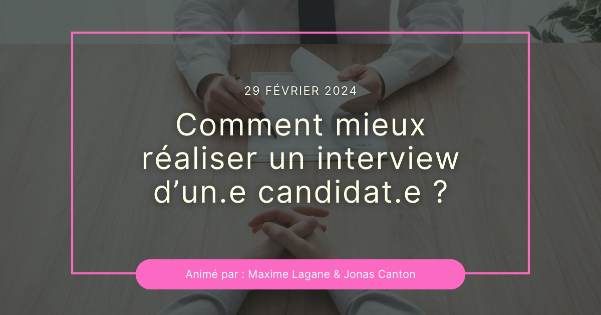 Comment mieux réaliser une interview d'un.e candidat.e? | 123 Next ...
